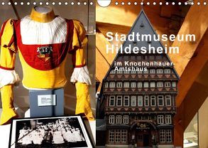 Stadtmuseum Hildesheim im Knochenhauer-Amtshaus (Wandkalender 2019 DIN A4 quer) von Niemsch,  Gerhard