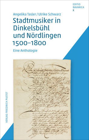 Stadtmusiker in Dinkelsbühl und Nördlingen 1500-1800 von Schwarz,  Ulrike, Tasler,  Angelika