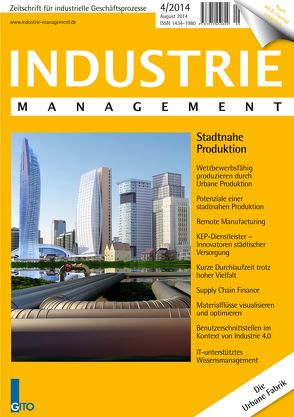 Stadtnahe Produktion (Industrie Management 4/2014) E-Journal von Bernd,  Scholz-Reiter