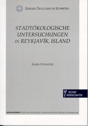 Stadtökologische Untersuchungen in Reykjavik, Island von Burghardt,  Wolfgang, Kuttler,  Wilhelm, Schuhmacher,  Helmut, Steinecke,  Karin