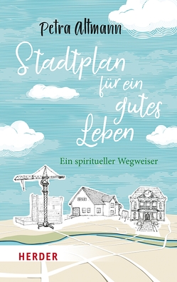 Stadtplan für ein gutes Leben von Altmann,  Petra