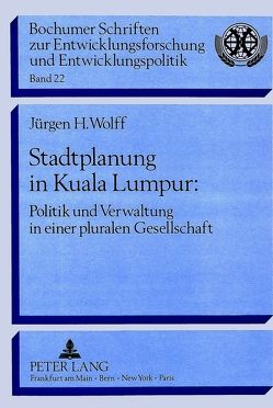 Stadtplanung in Kuala Lumpur: von Wolff,  Juergen