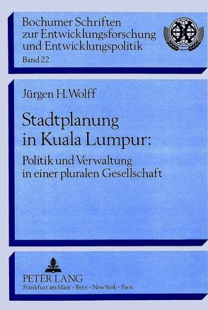 Stadtplanung in Kuala Lumpur: von Wolff,  Juergen