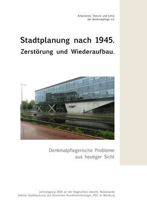 Stadtplanung nach 1945 Zerstörung und Wiederaufbau, Bd. 20 von Bredenbeck,  Martin, Campen,  Edda, Coady Schäbitz,  Sabine, Engelberg-Dockal,  Eva von, Enss,  Carmen Maria, Franz,  Birgit, Geevers,  Kees, Hammerschmidt,  Valentin, Haupt,  Isabel, Hillmann,  Roman, Koopmanns,  Botine, Kuipers,  Marieke, Maybaum,  Georg, Mayer,  Christina, Meier,  Hans-Rudolf, Meyer,  Jennifer, Vinken,  Gerhard