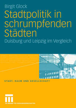 Stadtpolitik in schrumpfenden Städten von Glock,  Birgit