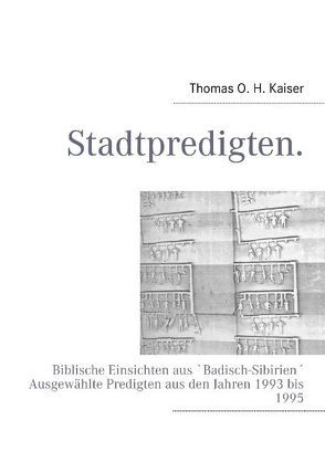 Stadtpredigten. von Kaiser,  Thomas O. H.