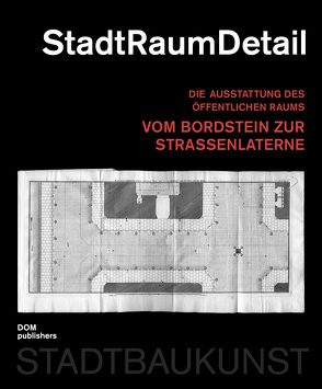 StadtRaumDetail von Domhardt,  Konstanze Sylva, Hanisch,  Ruth, Kahlfeldt,  Paul, Schützeichel,  Rainer, Sonne,  Wolfgang