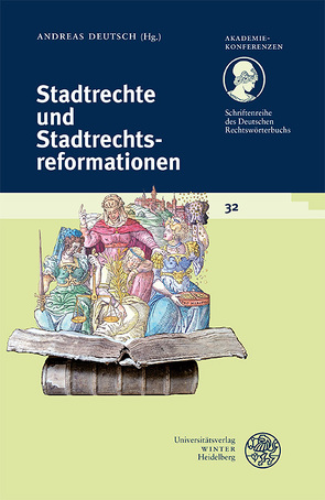 Schriftenreihe des Deutschen Rechtswörterbuchs / Stadtrechte und Stadtrechtsreformationen von Deutsch,  Andreas