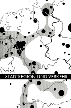 Stadtregion und Verkehr von Deutsche Akademie für Städtebau und Landesplanung. Landesgruppe Nordrhein-Westfalen