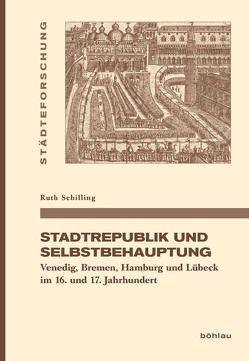 Stadtrepublik und Selbstbehauptung von Schilling,  Ruth