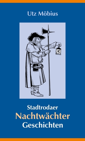 Stadtrodaer Nachtwächtergeschichten von Aurich,  Manfred, Lemm,  Erhard, Möbius,  Utz