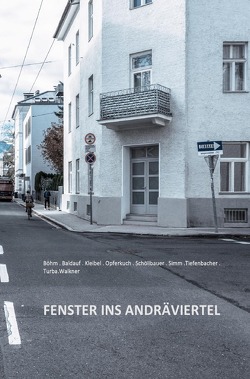 Stadtteilgeschichten / Fenster ins Andräviertel von Böhm,  Renate, Turba,  Mira