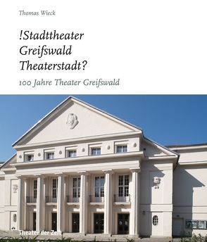 !Stadttheater Greifswald Theaterstadt? von Wieck,  Thomas