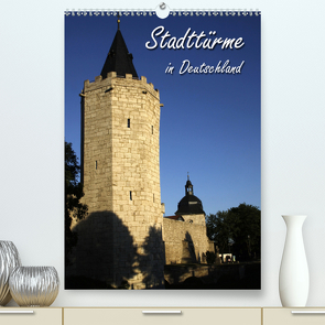 Stadttürme in Deutschland (Premium, hochwertiger DIN A2 Wandkalender 2021, Kunstdruck in Hochglanz) von Berg,  Martina