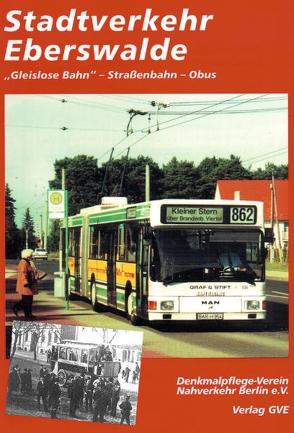 Stadtverkehr Eberswalde von Krüger,  Ronald, Pofahl,  Ulrich, Schindler,  Mattis, Zietemann,  Andreas