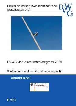 Stadtverkehr – Mobilität und Lebensqualität von Aberle,  Gerd, Beckmann,  Klaus J., Busch,  Fritz, Deutsche Verkehrswissenschaftliche Gesellschaft e.V., Erdmenger,  Christoph, Flämig,  Heike, Gutsche,  Jens M, Huber,  Felix, Kellermann,  Peter, Rothengatter,  Werner, Trommer,  Sigurd, Zumkeller,  Dirk