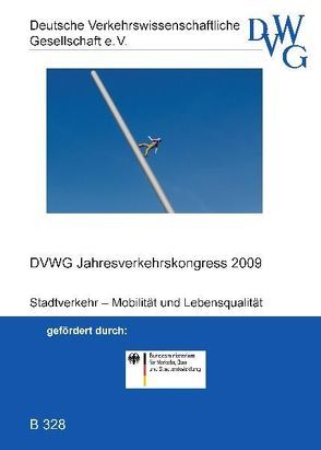 Stadtverkehr – Mobilität und Lebensqualität von Aberle,  Gerd, Beckmann,  Klaus J., Busch,  Fritz, Deutsche Verkehrswissenschaftliche Gesellschaft e.V., Erdmenger,  Christoph, Flämig,  Heike, Gutsche,  Jens M, Huber,  Felix, Kellermann,  Peter, Rothengatter,  Werner, Trommer,  Sigurd, Zumkeller,  Dirk