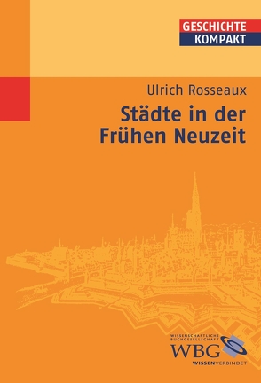 Städte in der Frühen Neuzeit von Brodersen,  Kai, Kintzinger,  Martin, Puschner,  Uwe, Rosseaux,  Ulrich