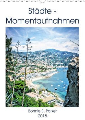 Städte – Momentaufnahmen (Wandkalender 2018 DIN A3 hoch) von E. Parker,  Bonnie