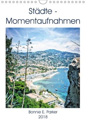 Städte – Momentaufnahmen (Wandkalender 2018 DIN A4 hoch) von E. Parker,  Bonnie