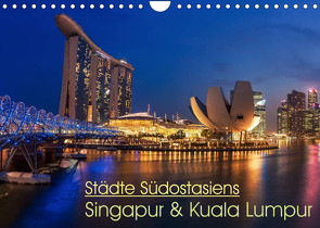 Städte Südostasiens – Singapur & Kuala Lumpur (Wandkalender 2023 DIN A4 quer) von Claude Castor I 030mm-photography,  Jean