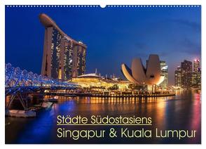 Städte Südostasiens – Singapur & Kuala Lumpur (Wandkalender 2024 DIN A2 quer), CALVENDO Monatskalender von Claude Castor I 030mm-photography,  Jean