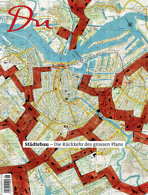 Städtebau – Die Rückkehr des grossen Plans von Avermaete,  Tom, Can,  Luca, Davidovici,  Irina, Eisinger,  Angelus, Flury,  Aita, Graf,  Andreas, Illien,  Rita, Inderbitzin,  Christian, Lampugnani,  Vittorio Magnago, Lanzendörfer,  Bernhard, Märkli,  Peter, Nieuwenhuys,  Constant, Nuijsink,  Cathelijne, Oosterhof,  Hanneke, Prange,  Oliver, Roesler,  Sascha, Roseau,  Nathalie, Schrijver,  Lara, Sergison,  Jonathan, Skjonsberg,  Matthew, Sonderegger,  Andreas, Teerds,  Hans, Wiegelmann,  Andrea, Wolfgang,  Sonne, Zaugg,  Maxime, Zumsteg,  Lukas