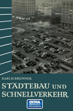 Städtebau und Schnellverkehr von Brunner,  Karl Heinrich