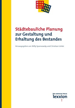 Städtebauliche Planung – Zur Gestaltung und Erhaltung des Bestandes von Gohde,  Christian, Spannowksy,  Willy