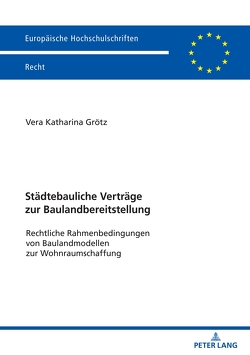 Städtebauliche Verträge zur Baulandbereitstellung von Grötz,  Vera Katharina