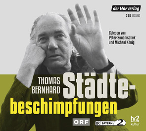 Städtebeschimpfungen von Bernhard,  Thomas, Fellinger,  Raimund, Koenig,  Michael, Simonischek,  Peter