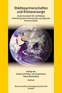 Städtepartnerschaften und Klimavorsorge von Bauknecht,  Ann-Katrin, Bühler,  Rudolf, Burger,  Günter, Fleck,  Klaus, Hirsch,  Thomas, Hutter,  Claus-Peter, Kiwitt,  Thomas, Lang,  Dorothee, Link,  Fritz-Gerhard, Merkle,  Martin, Rose,  Peter, Scholz,  Jürgen, Steger,  Christian O, Töpfer,  Klaus