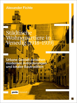 Städtische Wohnquartiere in Venedig (1918–1939) von Fichte,  Alexander