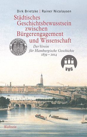 Städtisches Geschichtsbewusstsein zwischen Bürgerengagement und Wissenschaft von Brietzke,  Dirk, Nicolaysen,  Rainer