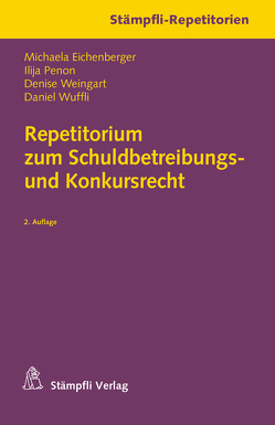 Repetitorium zum Schuldbetreibungs- und Konkursrecht von Eichenberger,  Michaela, Penon,  Ilija, Weingart,  Denise, Wuffli,  Daniel