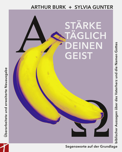 Stärke täglich deinen Geist – 15. Auflage – Neue, überarbeitete und erweiterte Ausgabe von Burk,  Arthur, Gunter,  Sylvia