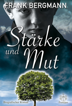 Stärke und Mut von Bergmann,  Frank