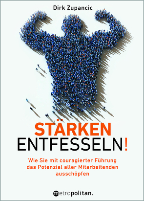 Stärken entfesseln! von Zupancic,  Dirk