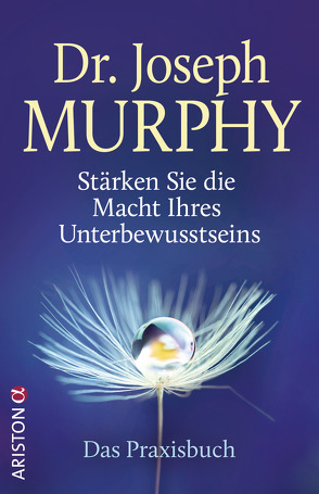 Stärken Sie die Macht Ihres Unterbewusstseins von Murphy,  Joseph, Schmalen,  Elisabeth