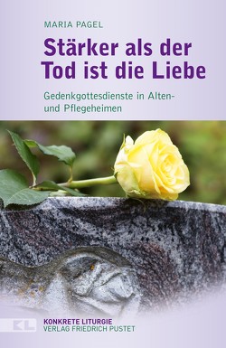 Stärker als der Tod ist die Liebe von Pagel,  Maria