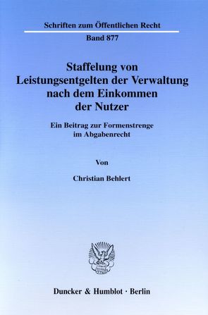 Staffelung von Leistungsentgelten der Verwaltung nach dem Einkommen der Nutzer. von Behlert,  Christian