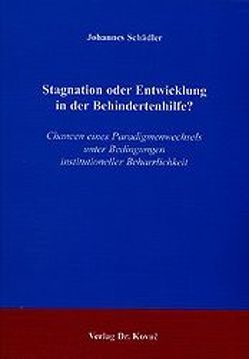 Stagnation oder Entwicklung in der Behindertenhilfe? von Schädler,  Johannes