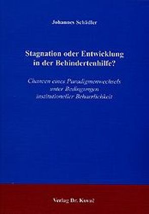 Stagnation oder Entwicklung in der Behindertenhilfe? von Schädler,  Johannes