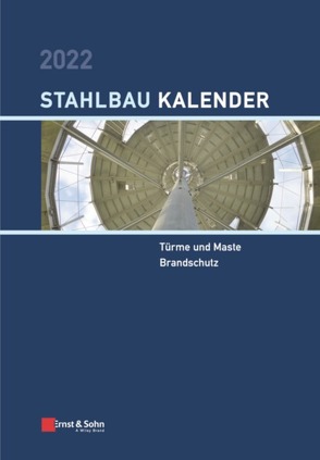 Stahlbau-Kalender / Stahlbau-Kalender 2022 von Kuhlmann,  Ulrike