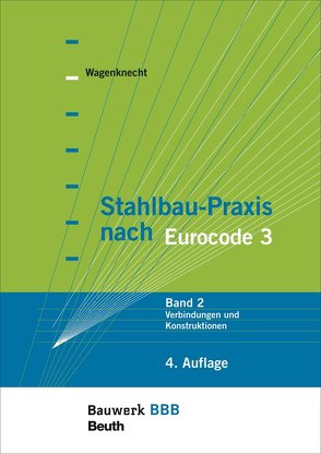 Stahlbau-Praxis nach Eurocode 3 von Wagenknecht,  Gerd