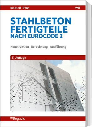 Stahlbetonfertigteile nach Eurocode 2 von Bindseil,  Peter, Pahn,  Matthias