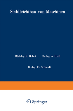 Stahlleichtbau von Maschinen von Bobek,  Karl, Cornelius,  E.-A., Metzger,  W., Schmidt,  Fr