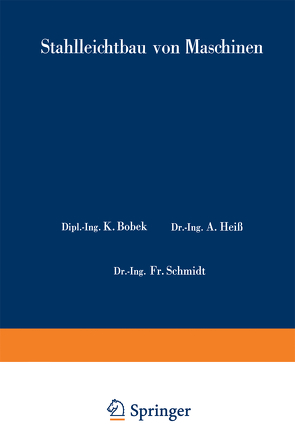 Stahlleichtbau von Maschinen von Bobek,  Karl, Cornelius,  E.-A., Metzger,  W., Schmidt,  Fr