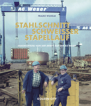 STAHLSCHNITT SCHWEISSER STAPELLAUF von Wilhelm,  Frauke