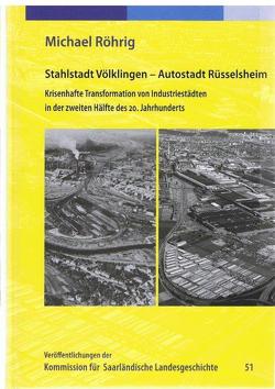 Stahlstadt Völklingen – Autostadt Rüsselsheim von Röhrig,  Michael